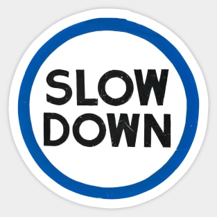 Slow Down Sticker